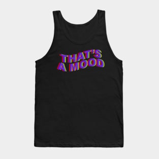 That's a Mood Tank Top